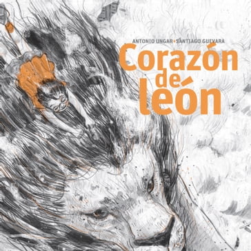 Corazón de león - Antonio Ungar