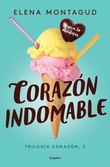 Corazón indomable (Trilogía Corazón 2) - Elena Montagud