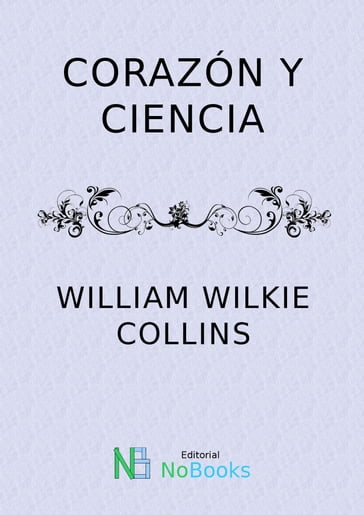 Corazón y ciencia - William Wilkie Collins