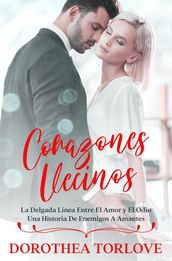 Corazones Vecinos: La Delgada Línea Entre El Amor y El Odio Una Historia De Enemigos A Amantes