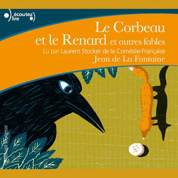 Le Corbeau et le Renard et autres fables - Jean La Fontaine