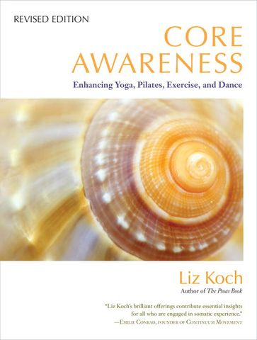 Core Awareness, Revised Edition - Liz Koch