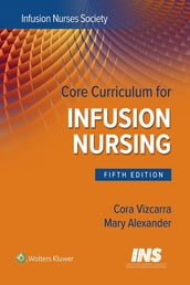Core Curriculum for Infusion Nursing