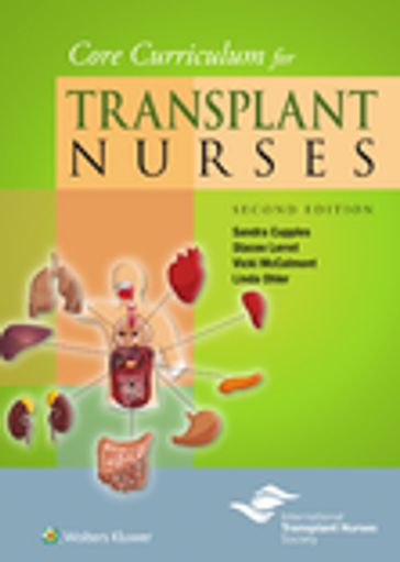 Core Curriculum for Transplant Nurses - Linda Ohler - Sandra Cupples - Stacee Lerret - Vicki McCalmont