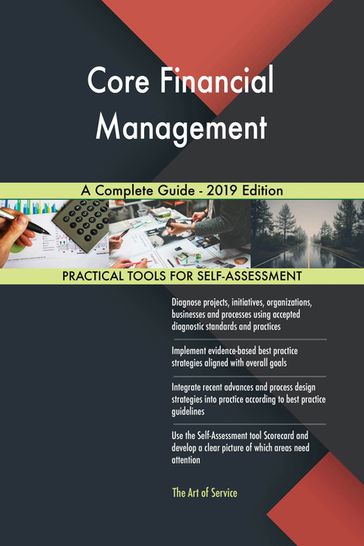 Core Financial Management A Complete Guide - 2019 Edition - Gerardus Blokdyk