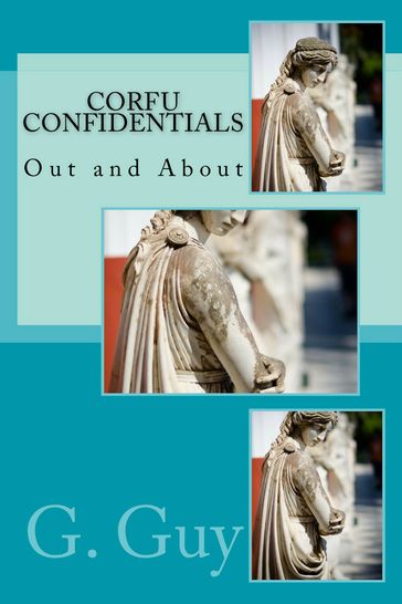 Corfu Confidentials: Out and About - G. Guy