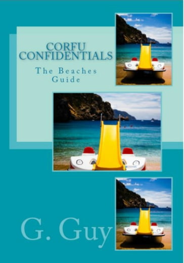 Corfu Confidentials: The Beaches Guide - G. Guy
