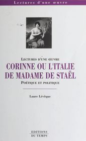 «Corinne ou L Italie» de madame de Staël : poétique et politique