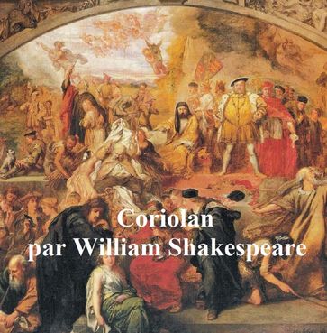 Coriolan, Coriolanus in French - William Shakespeare