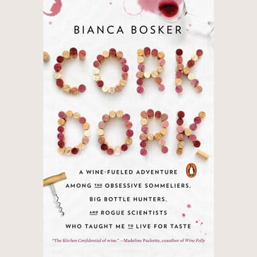 Cork Dork - Bianca Bosker