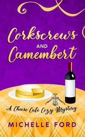 Corkscrews and Camembert
