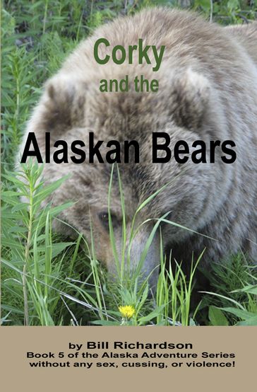 Corky and the Alaskan Bears - Bill Richardson