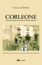 Corleone. Quando i sogni nascevano in Piazza Soprana