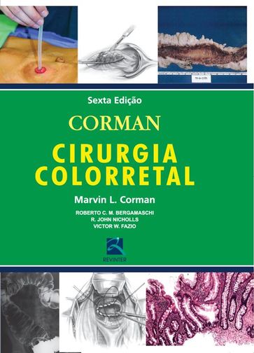 Corman  Cirurgia Colorretal - Marvin L. Corman - Roberto C. M. Bergamaschi - R. John Nicholls - Victor W. Fazio
