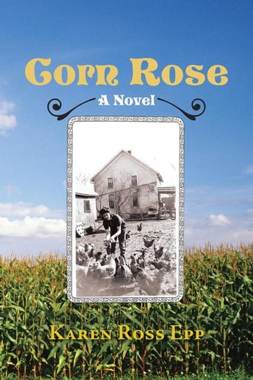 Corn Rose - Karen Ross Epp