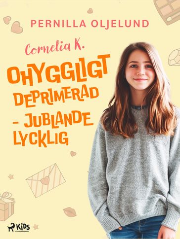 Cornelia K. : ohyggligt deprimerad - jublande lycklig - Pernilla Oljelund