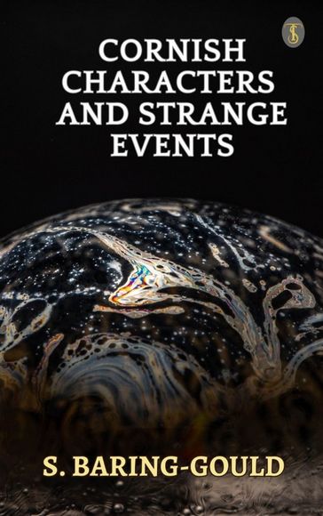 Cornish Characters and Strange Events - S. Baring-Gould