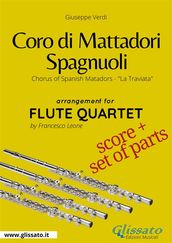 Coro di Mattadori Spagnuoli - Flute Quartet score & parts