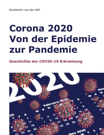 Corona 2020 Von der Epidemie zur Pandemie - Konstantin von der Hoh