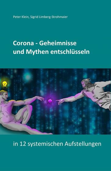 Corona - Geheimnisse und Mythen entschlüsseln - Peter Klein - Sigrid Limberg-Strohmaier