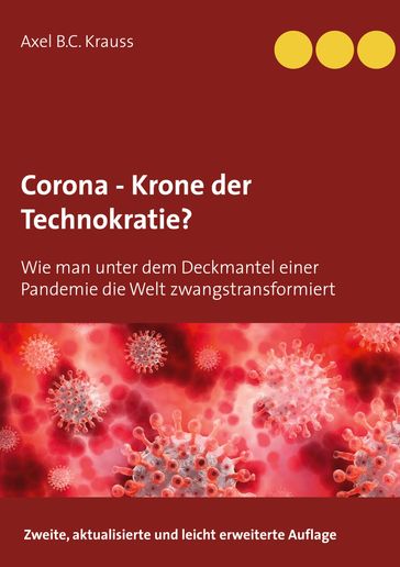 Corona - Krone der Technokratie? - Axel B.C. Krauss