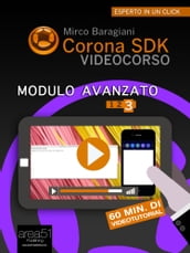 Corona SDK Videocorso. Modulo avanzato Volume 3