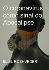 O Coronavírus como sinal do Apocalipse