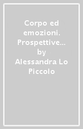 Corpo ed emozioni. Prospettive educative per la valorizzazione delle espressioni personali