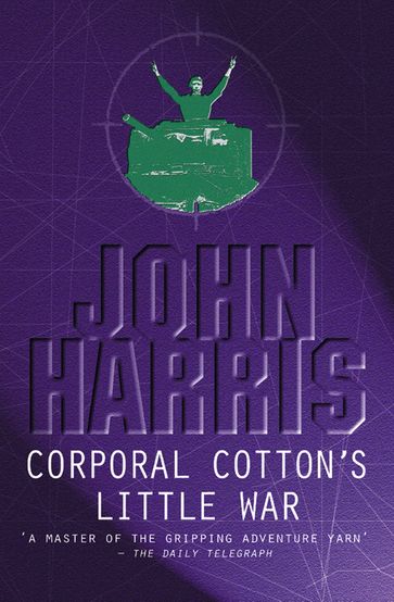 Corporal Cotton's Little War - John Harris