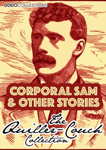 Corporal Sam And Other Stories - Arthur Quiller-Couch