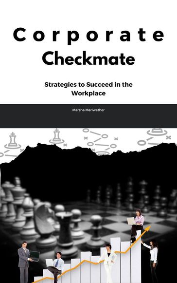 Corporate Checkmate: Strategies to Succeed in the Workplace - Marsha Meriwether