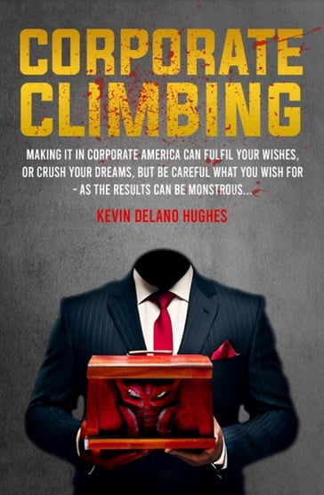 Corporate Climbing - Kevin Delano Hughes - Premium Book Publishers