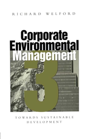 Corporate Environmental Management 3 - Richard Welford
