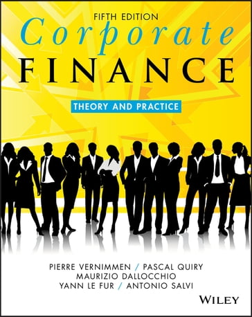 Corporate Finance - Pierre Vernimmen - Maurizio Dallocchio - Antonio Salvi - Yann Le Fur - Pascal Quiry