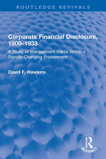 Corporate Financial Disclosure, 1900-1933 - David F. Hawkins