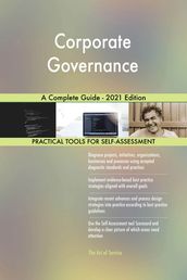 Corporate Governance A Complete Guide - 2021 Edition