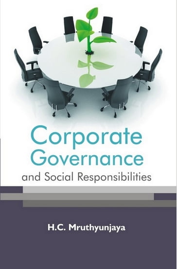 Corporate Governance and Social Responsibilities - H. C. Mruthyunjaya