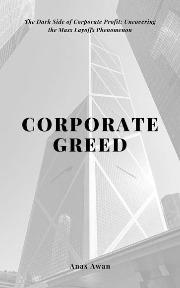 Corporate Greed - Anas Awan