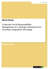 Corporate Social Responsibility Management as a Strategic Instrument for Creating Competitive Advantage