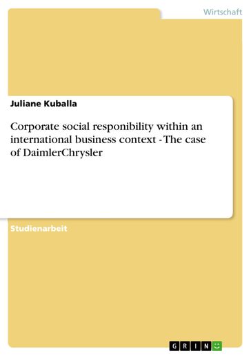 Corporate social responibility within an international business context - The case of DaimlerChrysler - Juliane Kuballa