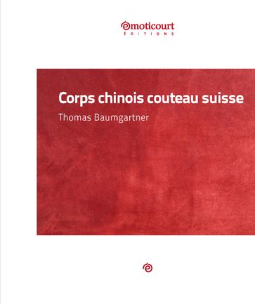 Corps chinois couteau suisse - Thomas Baumgartner