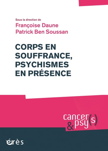Corps en souffrance, psychismes en présence - Françoise DAUNE - Patrick Ben Soussan