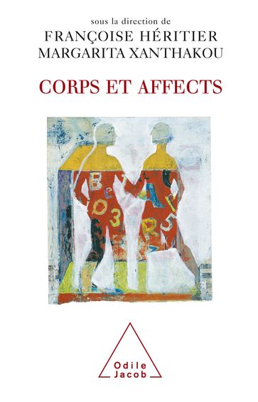 Corps et Affects - Françoise Héritier - Margarita Xanthakou