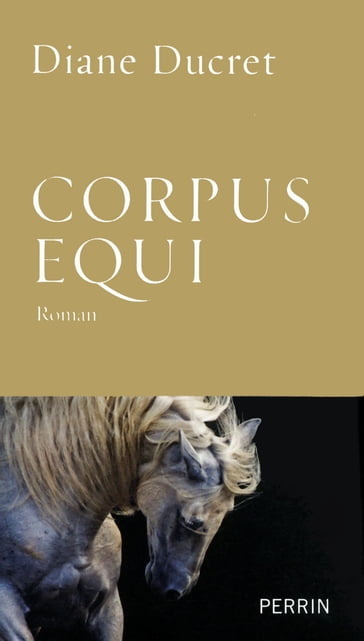 Corpus Equi - Diane Ducret