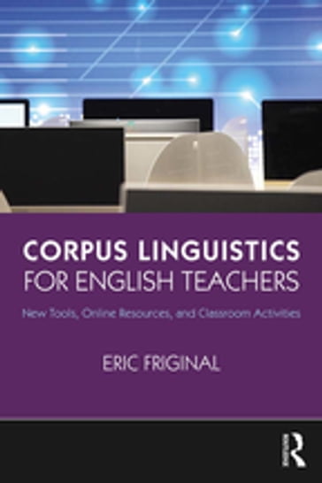 Corpus Linguistics for English Teachers - Eric Friginal