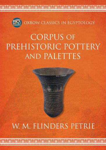 Corpus of Prehistoric Pottery and Palettes - W.M. Flinders Petrie