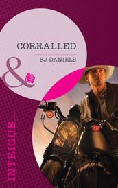 Corralled (Whitehorse, Montana: Chisholm Cattle Company, Book 5) (Mills & Boon Intrigue)