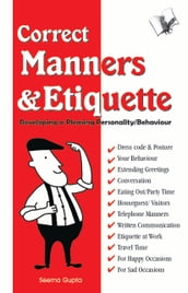 Correct Manners & Etiquette: Developing a pleasing personality / behaviour
