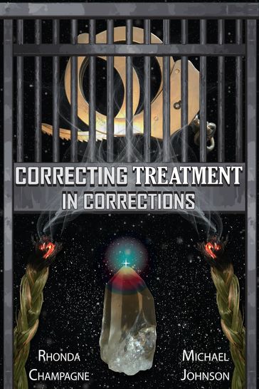 Correcting Treatment in Corrections - Michael Johnson - Rhonda Champagne