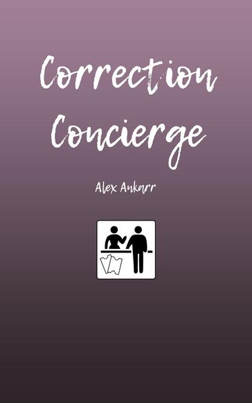 Correction Concierge - Alex Ankarr